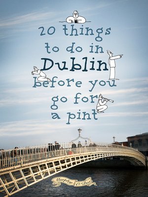 cover image of 20 Things to Do In Dublin Before You Go For a Pint